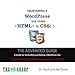 MAINTAINING A WordPress Site Using HTML & CSS: The Advance Guide: A Guide for Formatting and Styling a WordPress Site (Building Websites)