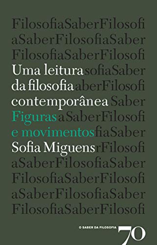 Uma Leitura da Filosofia Contemporânea: Figuras e Movimentos