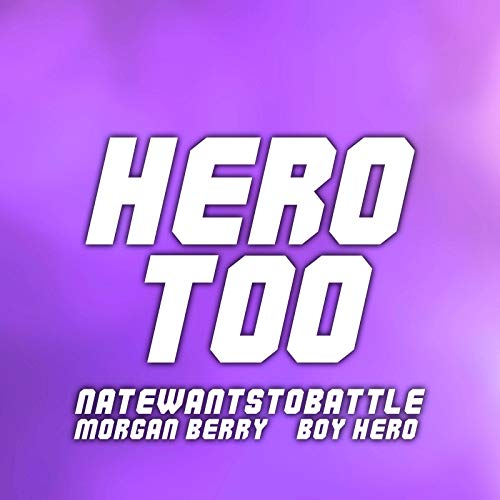 NateWantsToBattle feat. Boy Hero & Morgan Berry