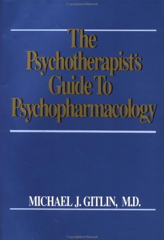 Psychotherapist's Guide to Psychopharmacology [10/8/1990] Michael J ...