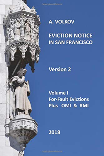 Eviction Notice in San Francisco: Volume I. For-Fault Evictions Plus Omi & Rmi. Version 2.