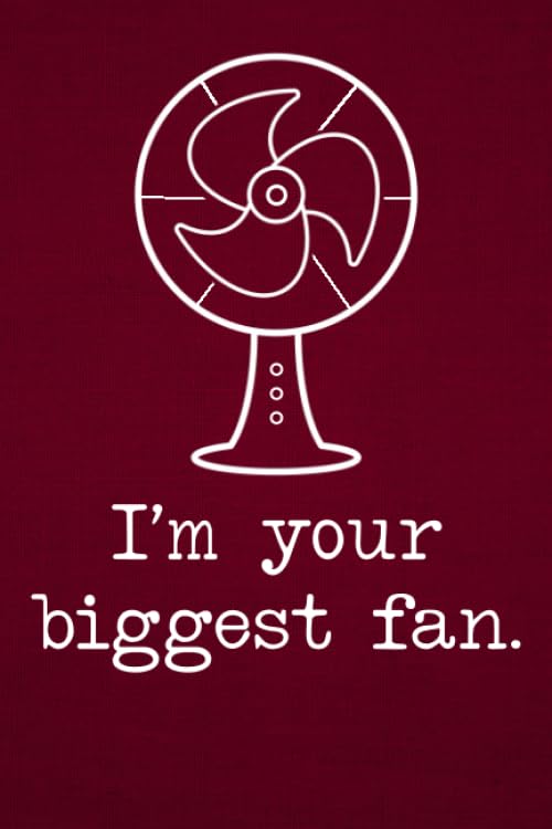 I'm Your Biggest Fan: Funny Valentines Day Gift, Notebook, Journal, Greeting Card Alternative