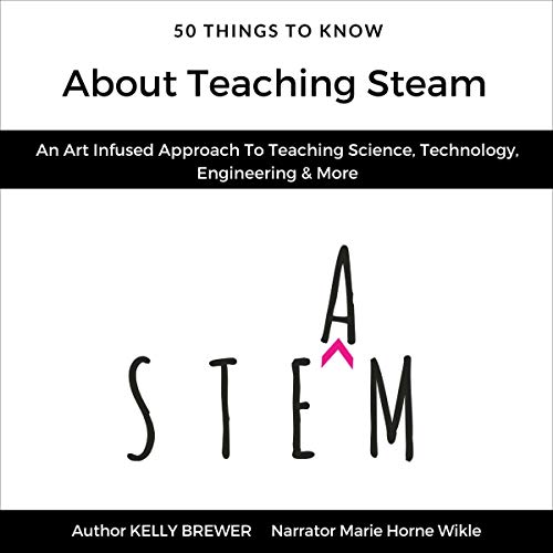 50 Things to Know About Teaching Steam by Kelly Brewer episode artwork