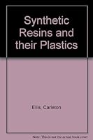 Synthetic Resins & Their Plastics B000X7RIK0 Book Cover