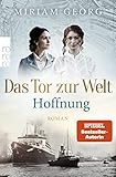 Das Tor zur Welt: Hoffnung: Roman (Die Hamburger Auswandererstadt, Band 2) - Miriam Georg 
