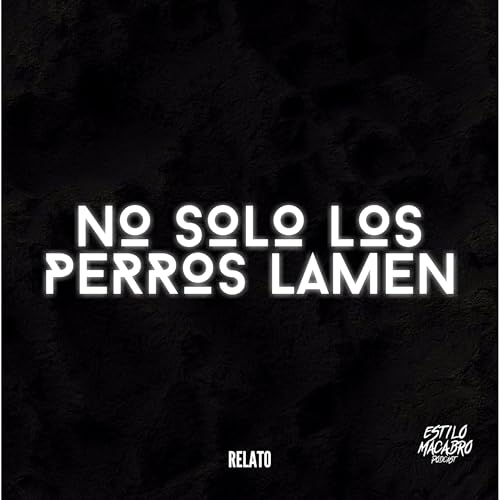 Relato; No s&oacute;lo los perros lamen...