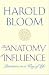 The Anatomy of Influence: Literature as a Way of Life