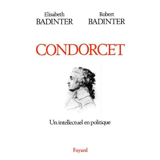 Condorcet: Un intellectuel en politique (1743-1794) (Biographies Historiques) (French Edition)