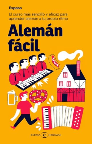Alemán fácil: El curso más sencillo y eficaz para aprender alemán a tu propio ritmo (Espasa Idiomas)