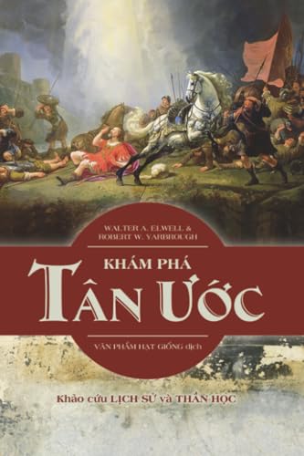 Khám Phá Tân Ước: Khảo cứu lịch sử và thần học (Vietnamese Edition)