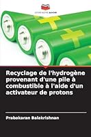 Recyclage de l'hydrogène provenant d'une pile à combustible à l'aide d'un activateur de protons 6209276849 Book Cover