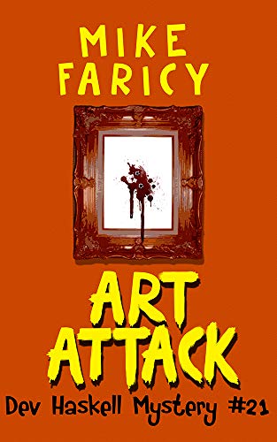 Art Attack (Dev Haskell - Private Investigator Book 21)