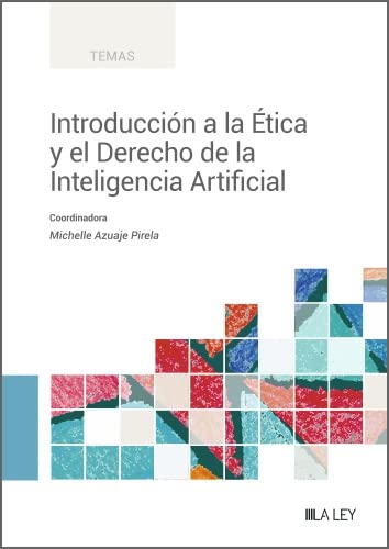 Introducción a la Ética y el Derecho de la Inteligencia Artificial (Spanish Edition)