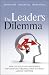 The Leader's Dilemma: How to Build an Empowered and Adaptive Organization Without Losing Control