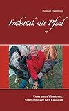 wanderreiten schwarzwald  Frühstück mit Pferd: Unser erster Wanderritt: Von Worpswede nach Cuxhaven (Wanderreiten für Beginner)
