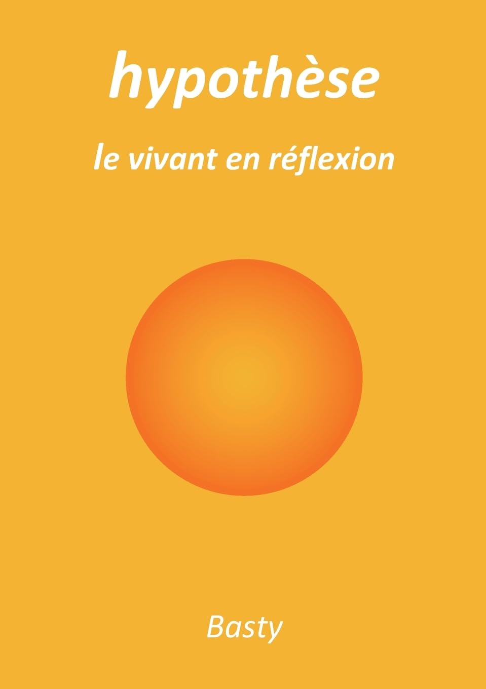 hypothèse: le vivant en réflexion