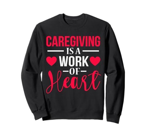 Caregiving Is A Work Of Heart Caregiver Babysitter �x�r�[�V�b�^�[ �g���[�i�[