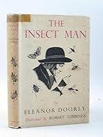 The insect man;: A tale of how the Yew Tree children went to France to hear the story of Jean Henri Fabre in the places where he lived and to see the ... the insects whose life-story he has written, B0007J7DXG Book Cover