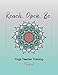 Reach. Open. Be.: Yoga Teacher Training Manual