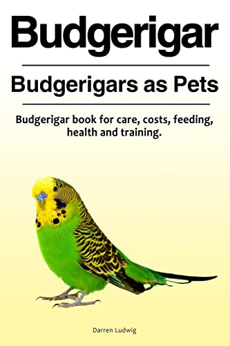 Budgerigar. Budgerigars as Pets. Budgerigar book for care, costs, feeding,