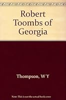 Robert Toombs of Georgia, B0006BON2E Book Cover