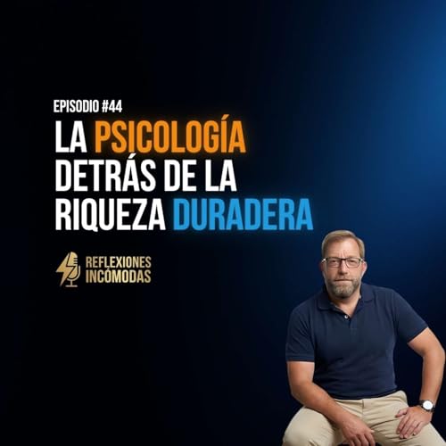 La psicología detrás de la riqueza duradera