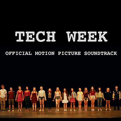 Tech Week (Official Motion Picture Soundtrack) Tech Week