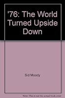'76: The World Turned Upside Down 0688030289 Book Cover