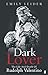 Dark Lover: The Life and Death of Rudolph Valentino