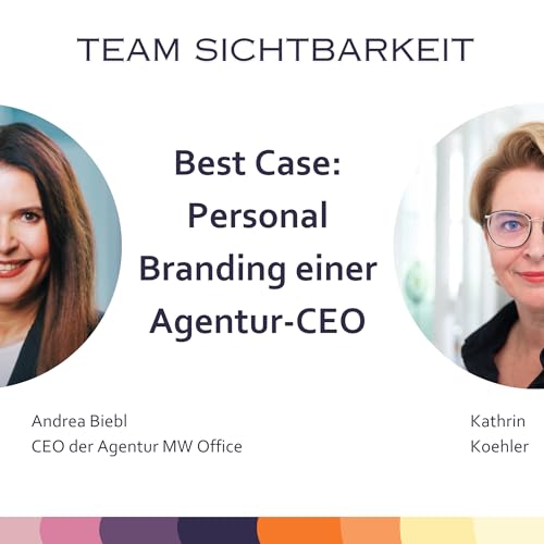 #77 Best Case: Personal Branding einer Agentur&mdash;CEO mit Andrea Biebl