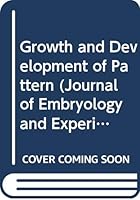 Growth & Development of Pattern (Journal of Embryology and Experimental Morphology Supplement No.65) 0521245575 Book Cover