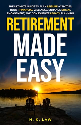 Retirement Made Easy: The Ultimate Guide to Plan Leisure Activities,