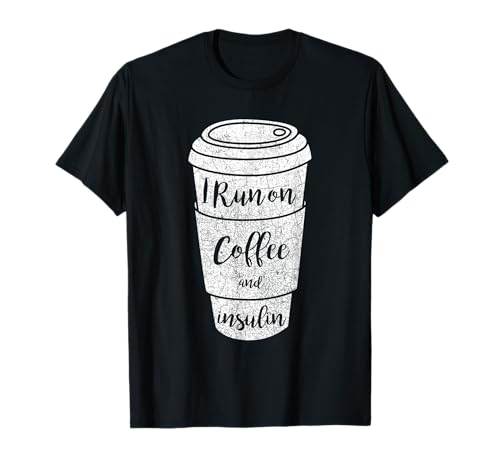 Insulin and Coffee - Lustige Damen Typ 1 Diabetes T-Shirt