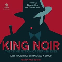 King Noir Audiolibro Por Michael J. Blouin, Stephen King - contributor, Charles Ardai - contributor, Tony Magistrale arte de portada