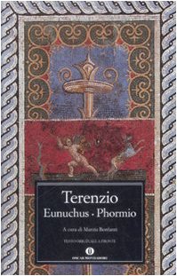 Eunuchus-Phormio. Testo latino a fronte Eunuchus-Phormio. Testo latino a fronte