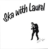  Ska With Laurel [Vinyl LP]