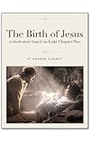 The Birth of Jesus, A Short Story Based on Luke Chapter Two