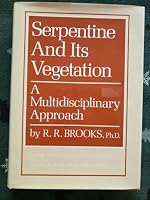 Serpentine and Its Vegetation: A Multi-Disciplinary Approach (Monographs of the High/Scope Educational Research Foundation) 0931146046 Book Cover