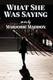 What She Was Saying: Stories