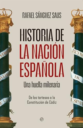 Historia de la nación española: Una huella milenaria. De los tartesos a la Constitución de Cádiz