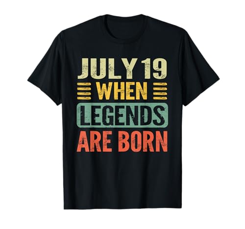 Legends Are Born On July 19th Birthday Vintage July 19 T-Shirt