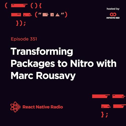 RNR 351 - Transforming Packages to Nitro with Marc Rousavy