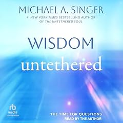 Wisdom Untethered Audiolibro Por Michael A. Singer arte de portada