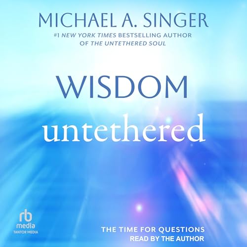 Wisdom Untethered Audiolibro Por Michael A. Singer arte de portada