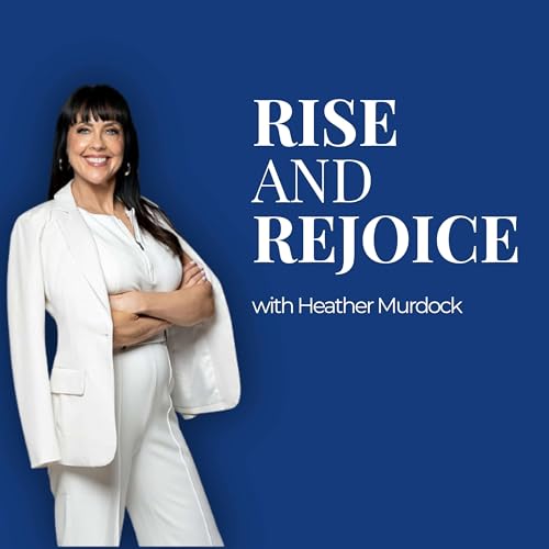 Rise and Rejoice with Heather Murdock cover art