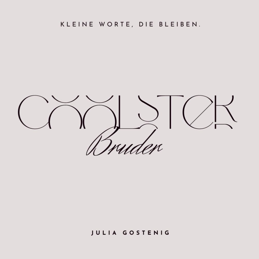 Coolster Bruder (Kleine Worte, die bleiben.)