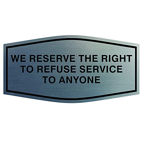 Plaque signalétique We Reserve The Right to Refuse Service argenté moyen