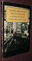 Pharmacy museums and historical collections on public view in the United States and Canada (Publication / American Institute of the History of Pharmacy) 0931292093 Book Cover