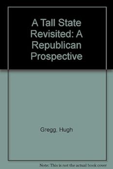 Hardcover A Tall State Revisited: A Republican Prospective Book