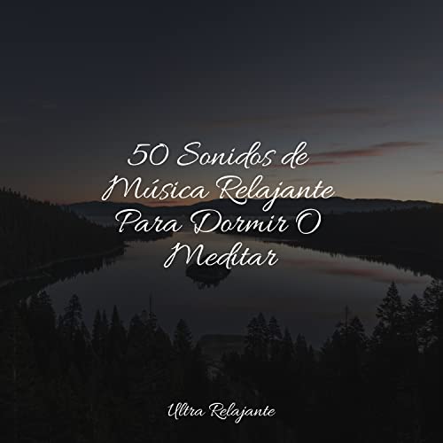 Amazon.com: 50 Sonidos de Música Relajante Para Dormir O Meditar ...